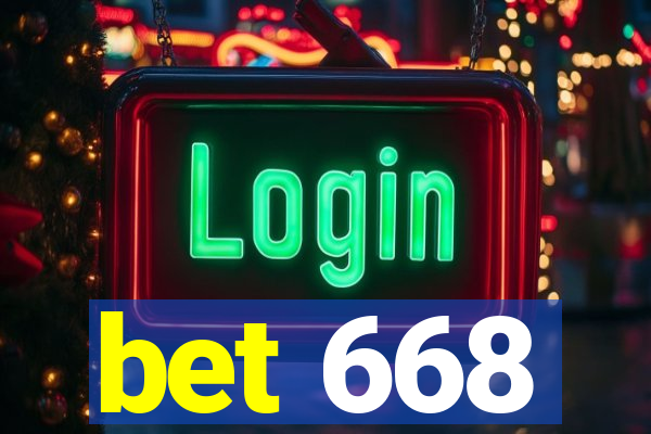 bet 668